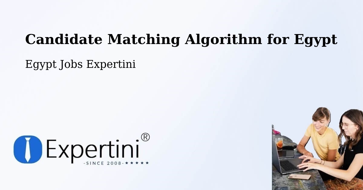 Candidate Matching Algorithm Overview – Ashmūn - Egypt Jobs Expertini