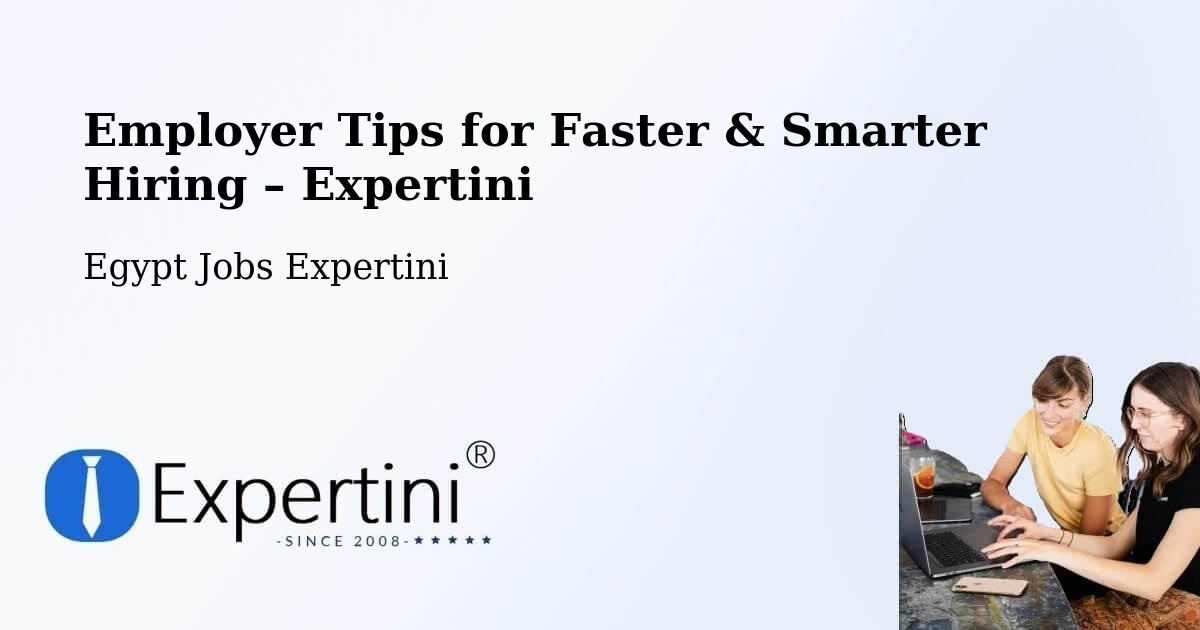 Employer Tips for Hiring & Recruitment – Ashmūn - Ashmūn, Egypt Jobs Expertini