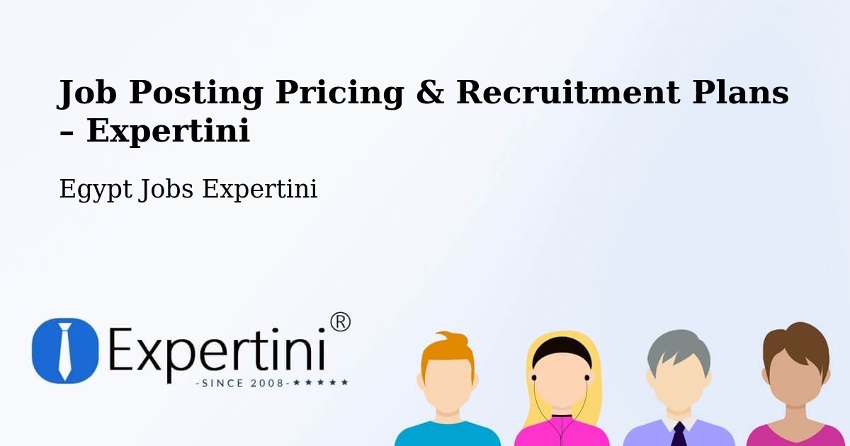 Job Posting Pricing & Recruitment Plans – Ashmūn - Ashmūn, Egypt Jobs Expertini